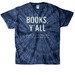Books, Y'all - SpringCon 2026 (light text), a Navy Classic Tie Dye Tee