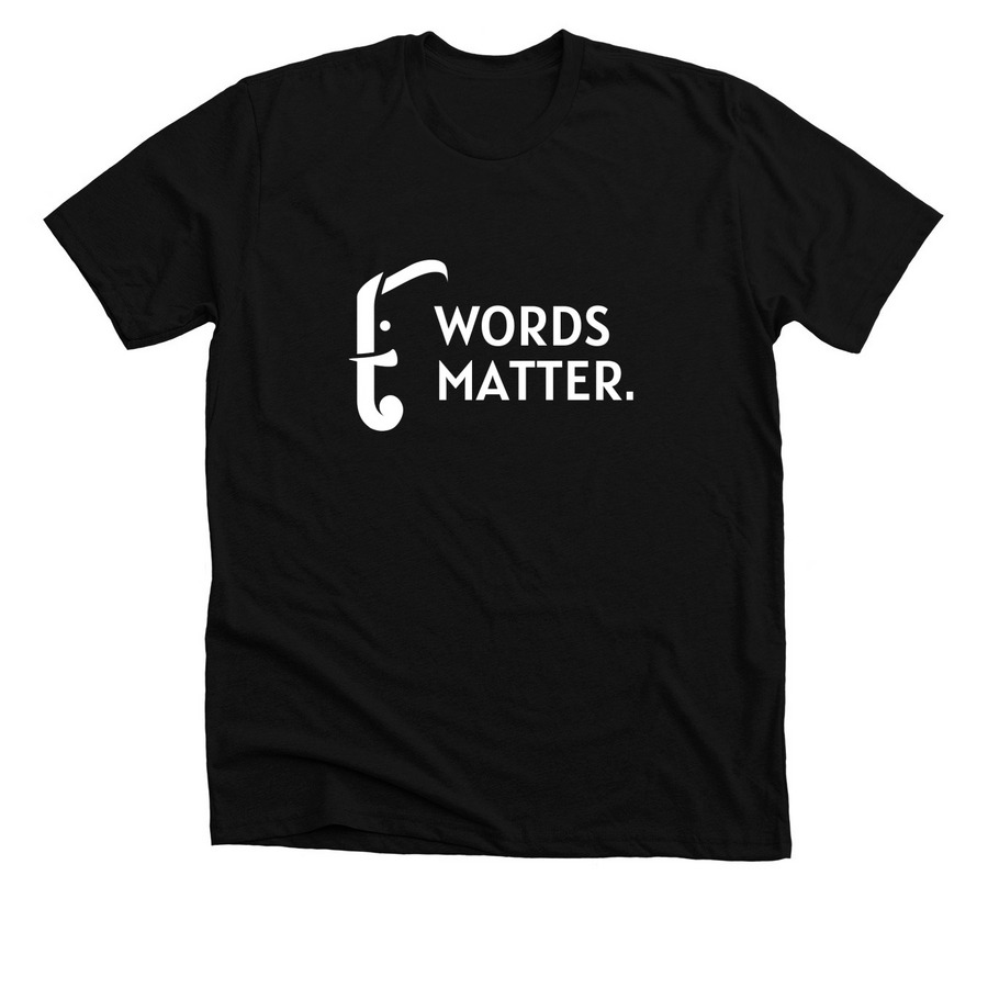 Words Matter White Logo, a Solid Black Blend Premium Unisex Tee
