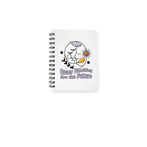 Queer Families Are The Future, a White Spiral Notebook