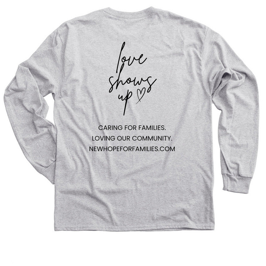 Love Shows Up, a Sport Grey Classic Long Sleeve Tee (back-view)