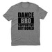 Boni's Dance Brother "Bored" Apparel, a Aluminum Grey Allmade Eco Triblend Unisex Tee
