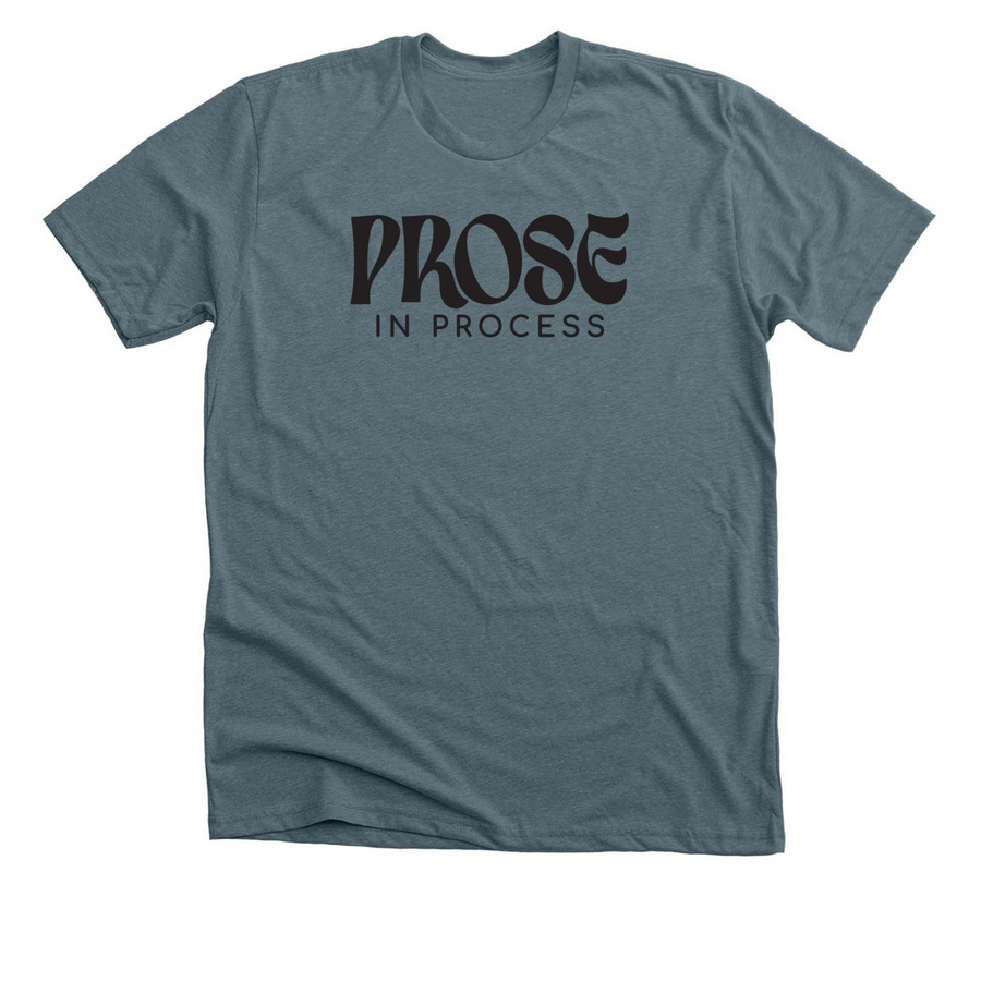 Prose in Process, a Heather Slate Premium Unisex Tee