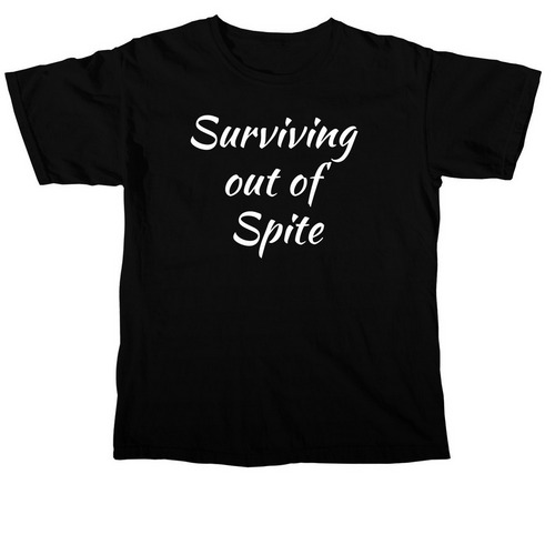 Surviving out of Spite, a Black Comfort Colors Unisex Tee