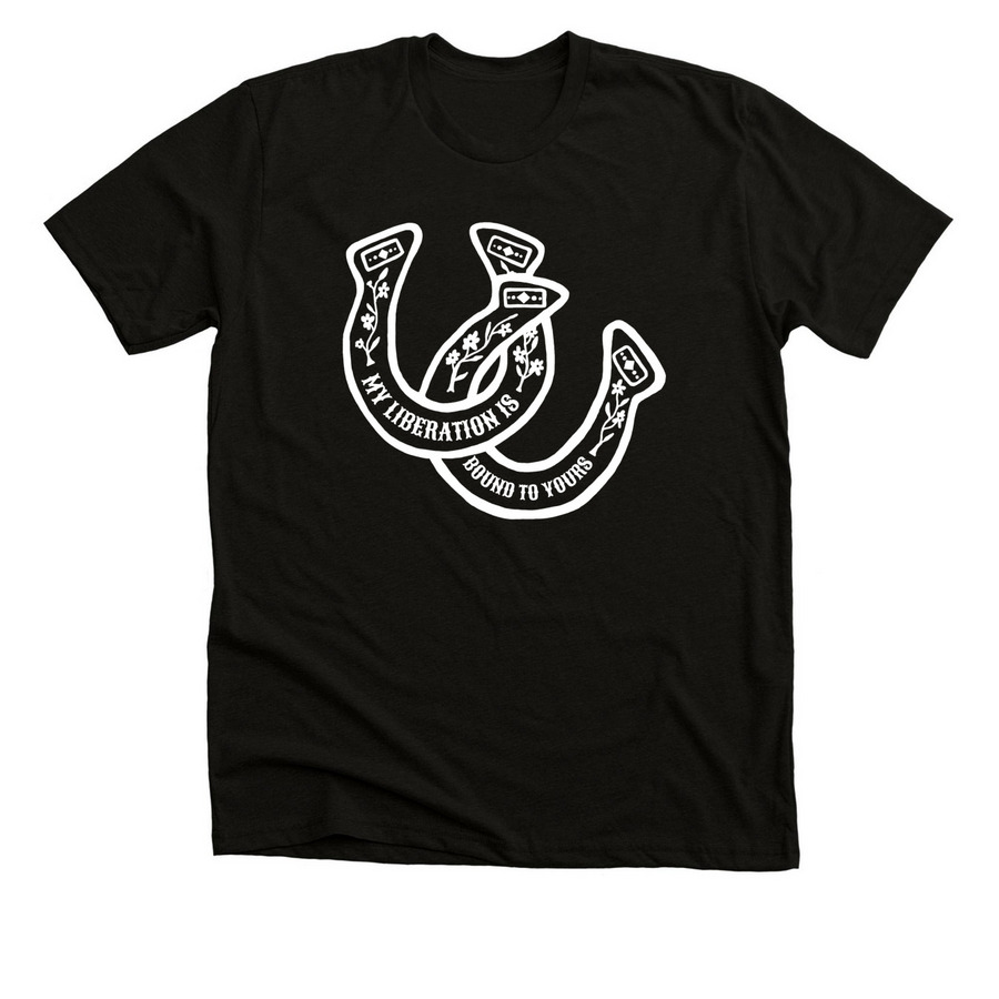 My liberation is bound to yours, a Solid Black Blend Premium Unisex Tee