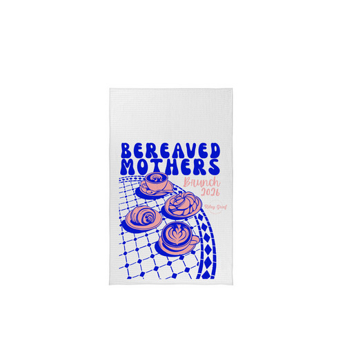 Bereaved Mother's Day Brunch 2026- Tea Towel, a White Tea Towel