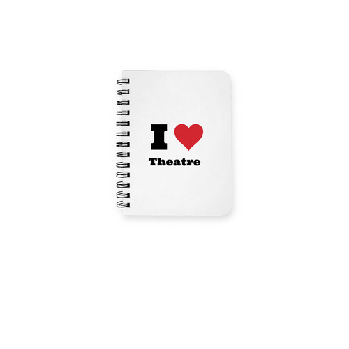 I LOVE Theatre!!!!!, a White Spiral Notebook