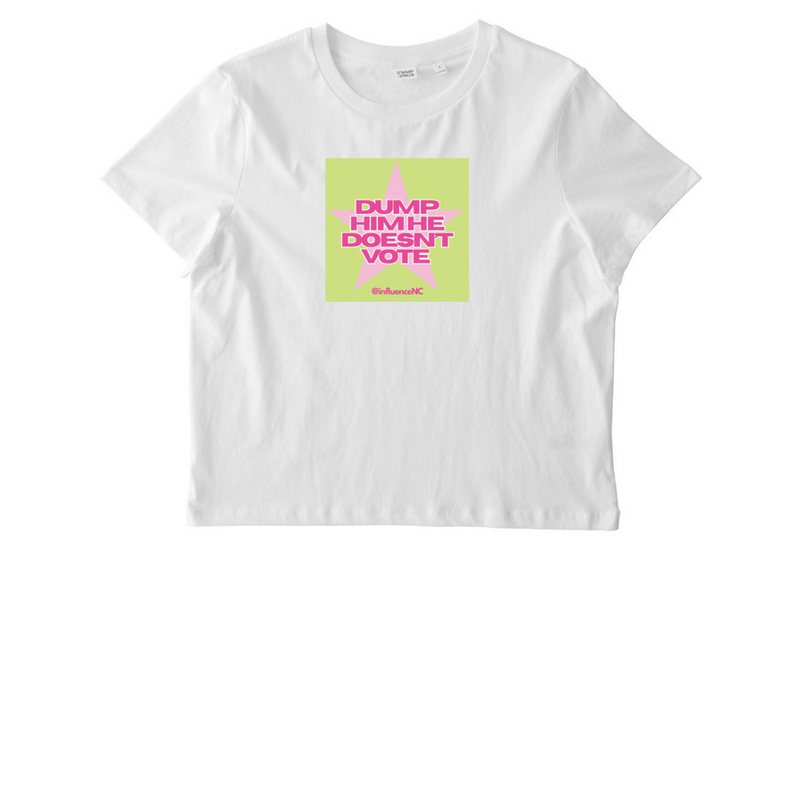Dump him he doesn't vote, a White Stanley/Stella Women?s Stella Muser Tee