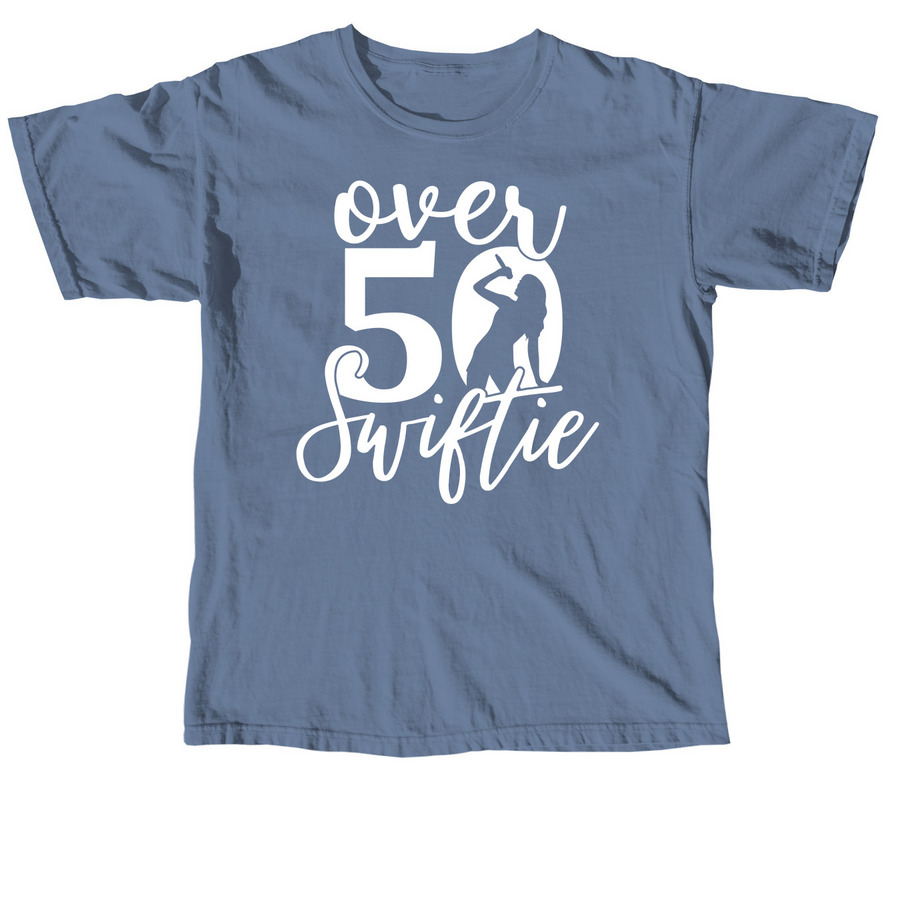 Over 50 Swiftie, a Blue Jean Comfort Colors Unisex Tee