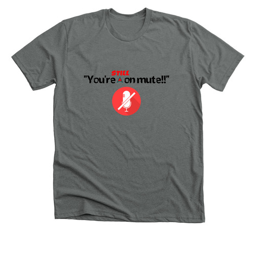 "You're STILL on Mute", a Heavy Metal Premium Unisex Tee
