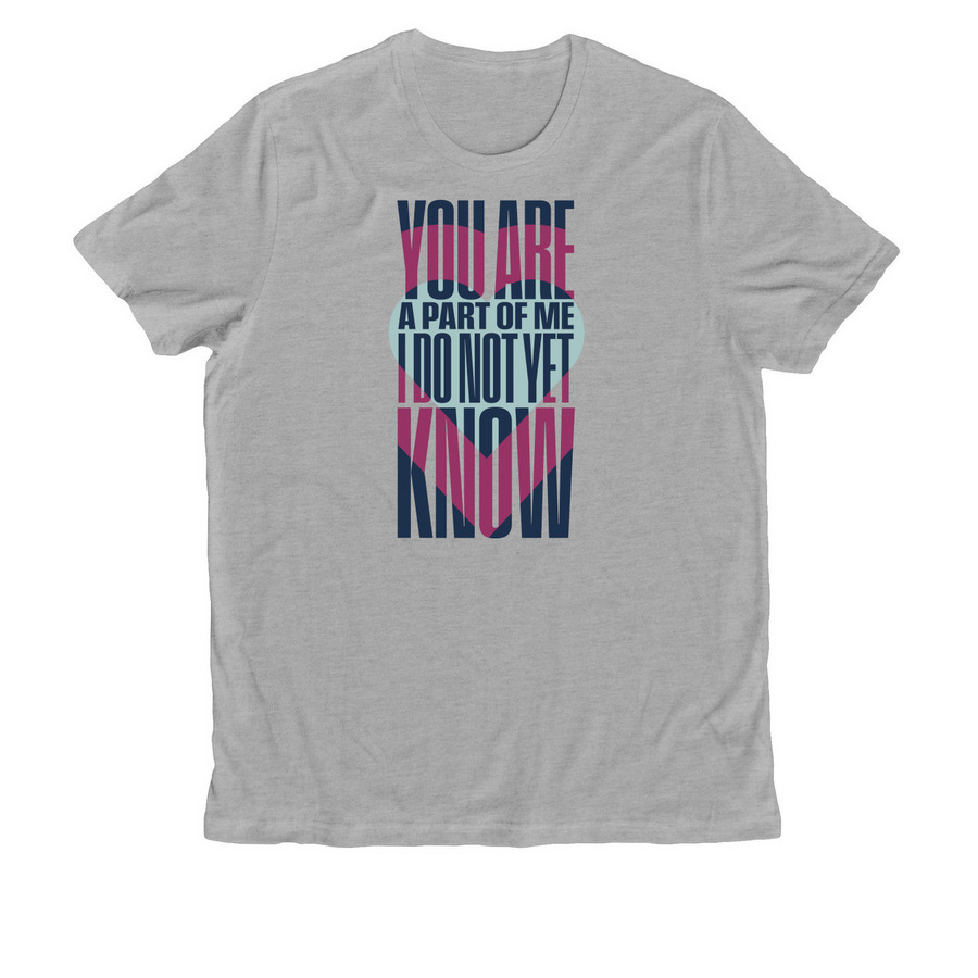 "You are a part of me...", a Granite Grey Heather Allmade Organic Cotton Unisex Tee