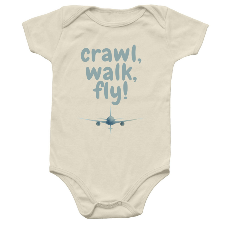 Crawl, Walk, Fly!, a Natural Infant Onesie
