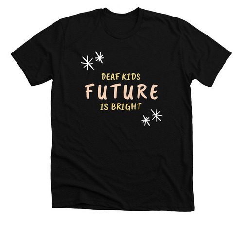 Deaf Kids Future Is Bright, a Solid Black Blend Premium Unisex Tee