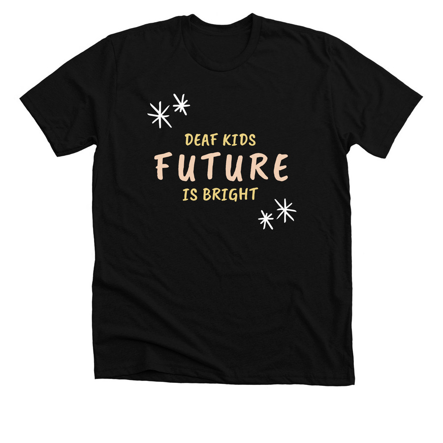 Deaf Kids Future Is Bright, a Solid Black Blend Premium Unisex Tee