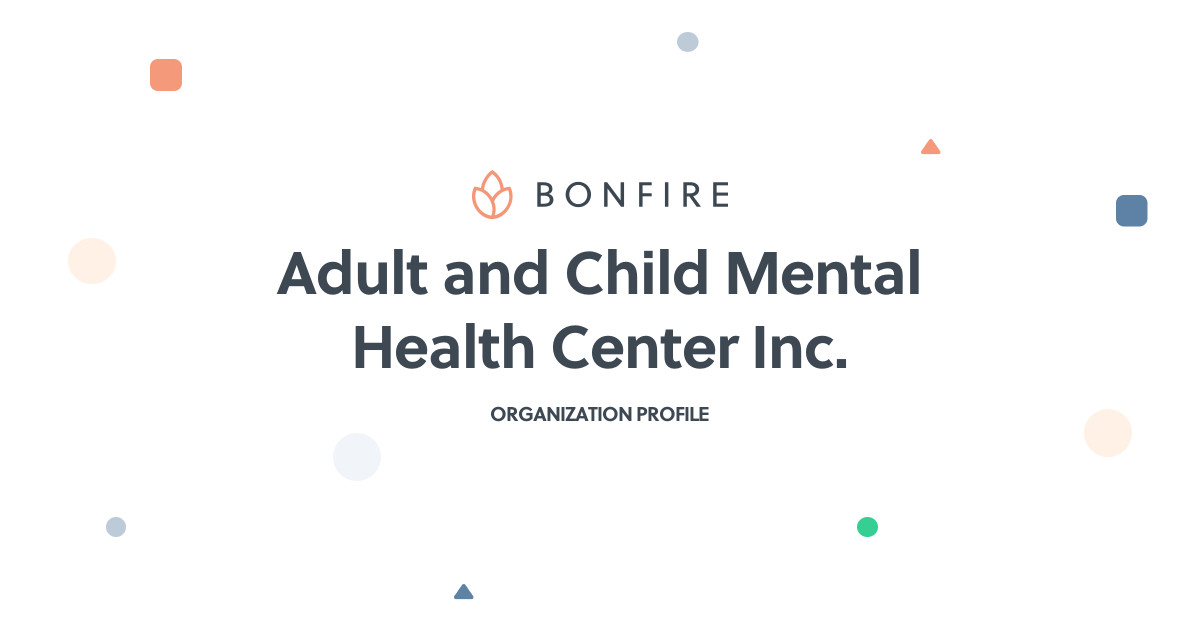 Adult and child mental health center inc organization profile bonfire