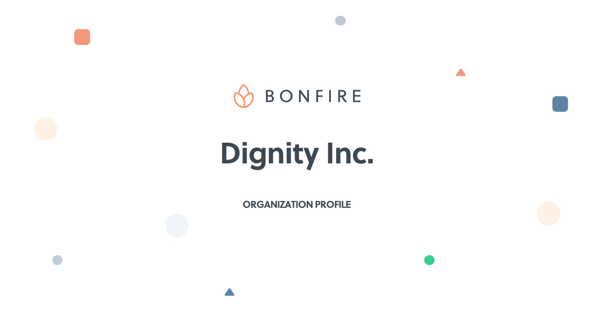 Dignity Inc. | Organization Profile | Bonfire