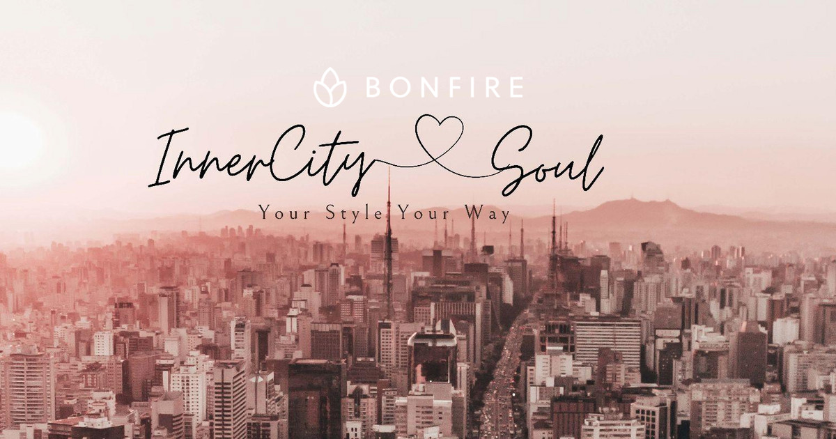 InnerCity Soul | Your Style Your Way | Bonfire