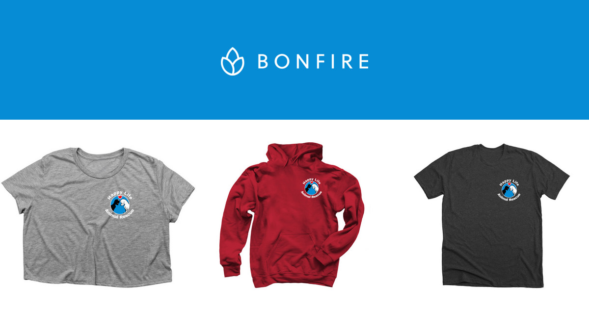 Happy Life Animal Rescue | Wear to Care Store | Bonfire