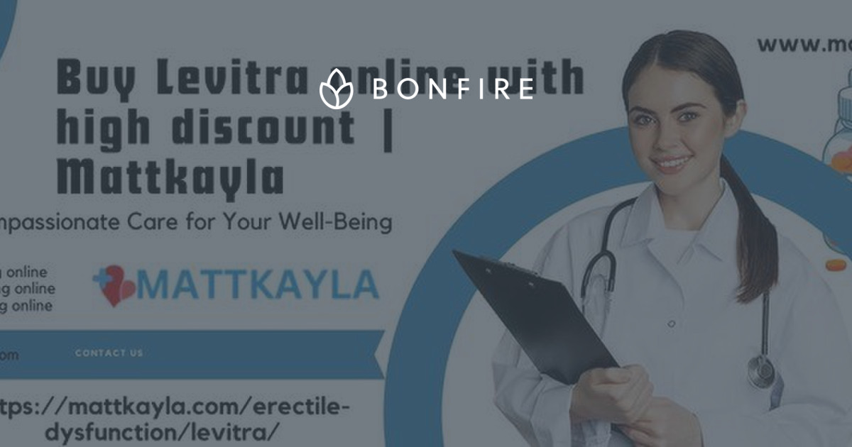 Buy generic Levitra 60 mg online | ED tablets | MATTKAYLA | Bonfire