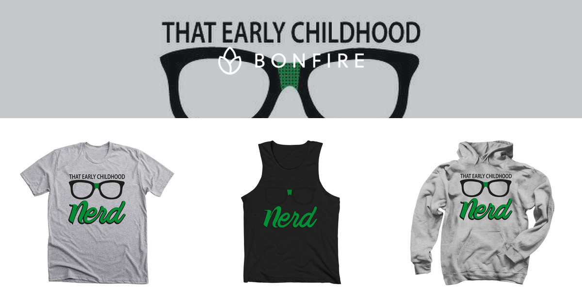 That Early Childhood Nerd Store | Official Merchandise | Bonfire