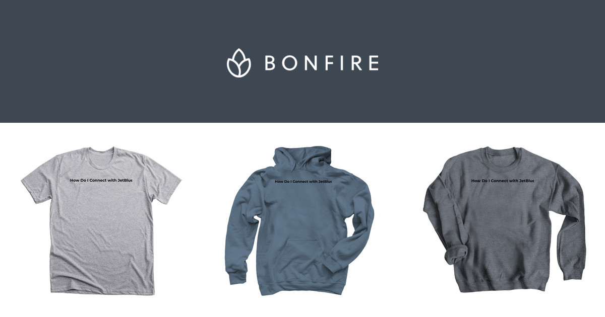 How Do I Connect with JetBlue? | Official Merchandise | Bonfire