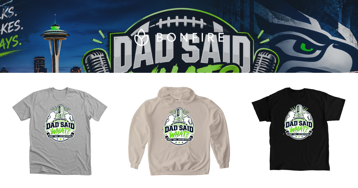 DadSaid What | Official Merchandise | Bonfire