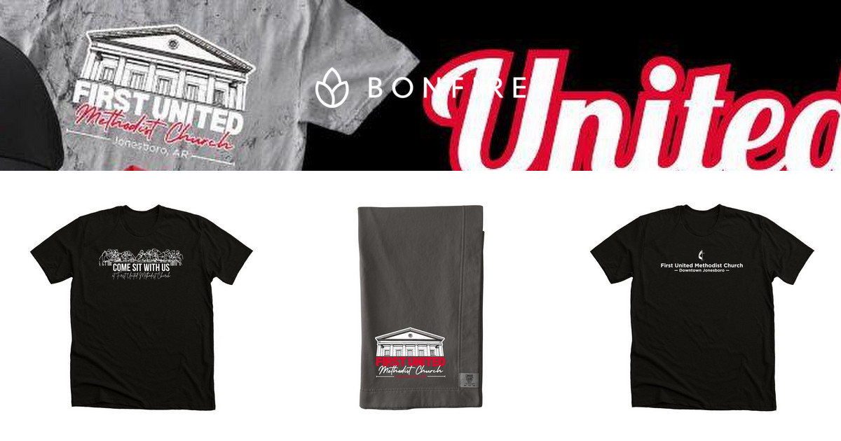 United in Love | Official FUMC Jonesboro Store | Bonfire