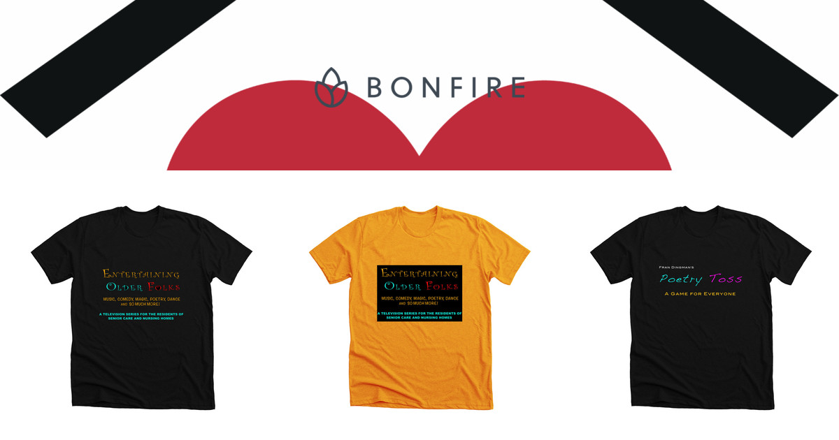 Entertaining Older Folks | Official Fundraising Merchandise | Bonfire